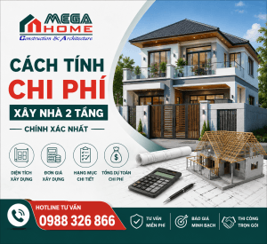 Cách Tính Chi Phí Xây Nhà 2 Tầng Chính Xác Nhất