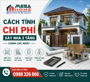 Cách Tính Chi Phí Xây Nhà 2 Tầng Chính Xác Nhất